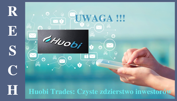 Huobi Trades: Oszustwo brokera online