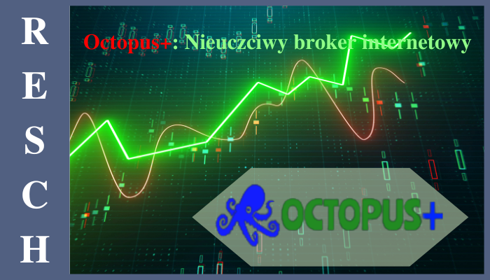 Octopus+: Nieuczciwy broker internetowy
