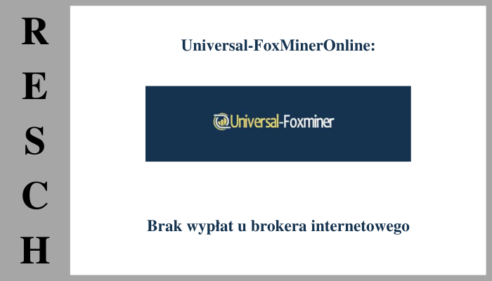 Universal-FoxMinerOnline: Brak wypłat u brokera internetowego